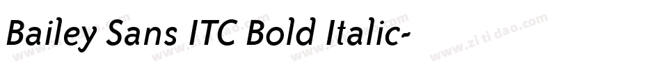 Bailey Sans ITC Bold Italic字体转换